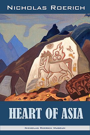 Heart of Asia. Nicholas Roerich